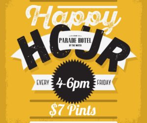 Friday Happy Hours Wash the weeks worries away with $7 pints on our Friday Happy Hours from 4- 6pm,