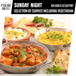 Curry Night Sunday night is curry night. Choose from a selection of curries including vegetarian for just $15.