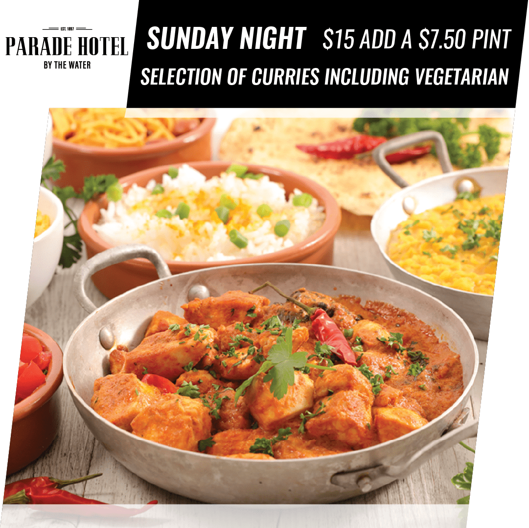 Curry Night Sunday night is curry night. Choose from a selection of curries inc vegetarian for $15.