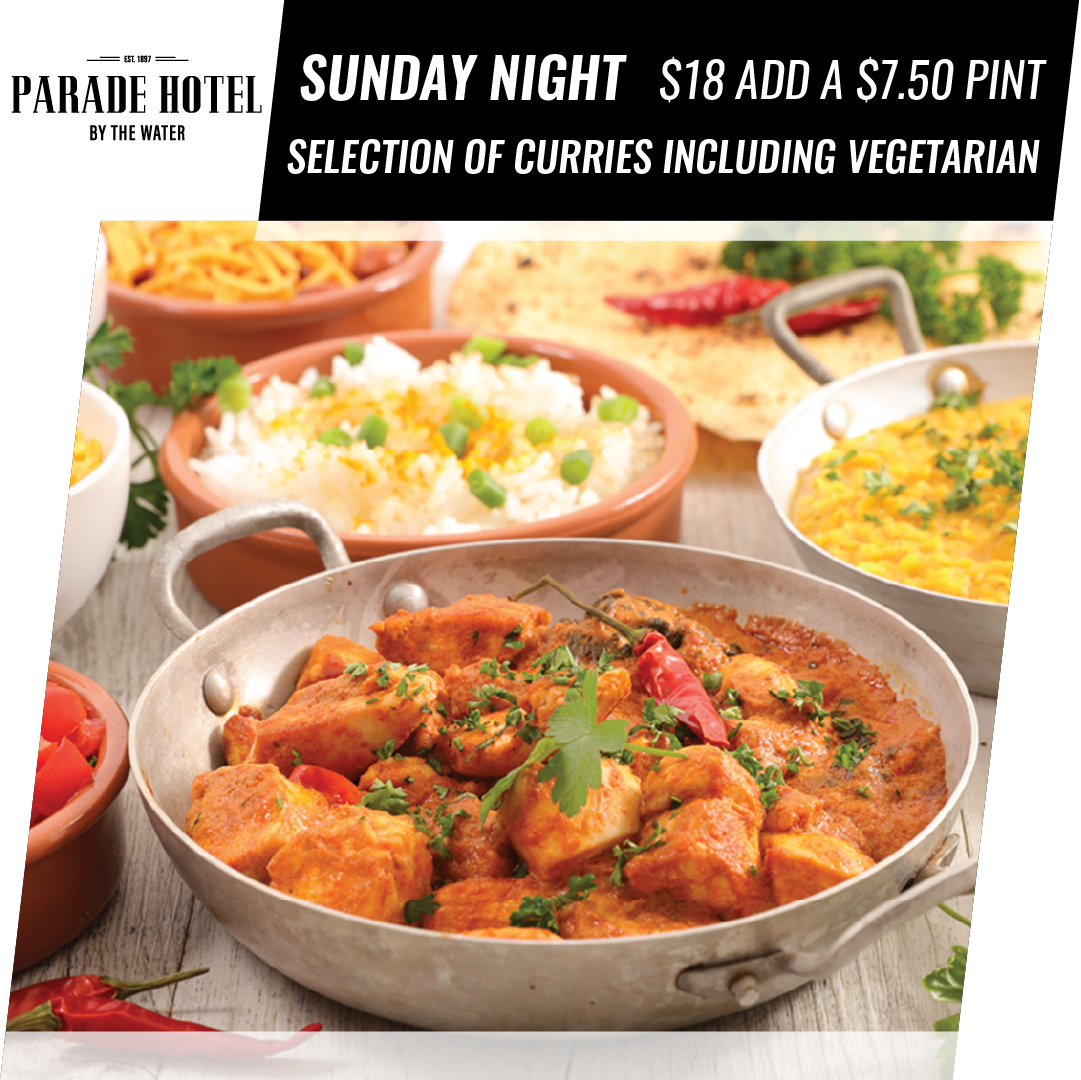 Sunday night is curry night. Choose from a selection of curries inc vegetarian for $18.